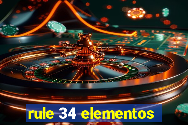 rule 34 elementos